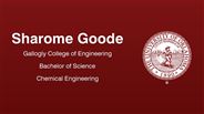 Sharome Goode - Gallogly College of Engineering - Bachelor of Science - Chemical Engineering