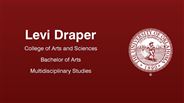 Levi Draper - College of Arts and Sciences - Bachelor of Arts - Multidisciplinary Studies