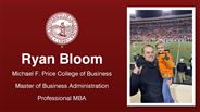 Ryan Bloom - Michael F. Price College of Business - Master of Business Administration - Professional MBA