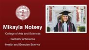 Mikayla Noisey - College of Arts and Sciences - Bachelor of Science - Health and Exercise Science