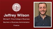 Jeffrey Wilson - Michael F. Price College of Business - Bachelor of Business Administration - Finance