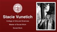 Stacie Vunetich - Stacie Vunetich - College of Arts and Sciences - Master of Social Work - Social Work