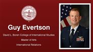 Guy Evertson - David L. Boren College of International Studies - Master of Arts - International Relations