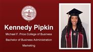 Kennedy Pipkin - Michael F. Price College of Business - Bachelor of Business Administration - Marketing
