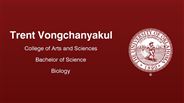 Trent Vongchanyakul - College of Arts and Sciences - Bachelor of Science - Biology