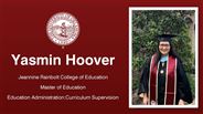 Yasmin Hoover - Jeannine Rainbolt College of Education - Master of Education - Education Administration:Curriculum Supervision