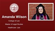 Amanda Wilson - College of Law - Master of Legal Studies - Healthcare  Law