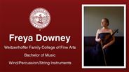 Freya Downey - Weitzenhoffer Family College of Fine Arts - Bachelor of Music - Wind/Percussion/String Instruments