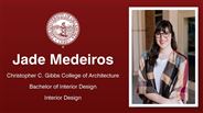 Jade Medeiros - Christopher C. Gibbs College of Architecture - Bachelor of Interior Design - Interior Design
