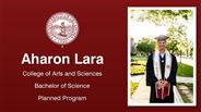 Aharon Lara - College of Arts and Sciences - Bachelor of Science - Planned Program