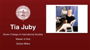 Tia Juby - Boren College of International Studies - Master of Arts - Global Affairs
