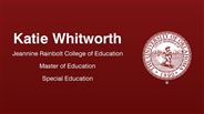 Katie Whitworth - Jeannine Rainbolt College of Education - Master of Education - Special Education