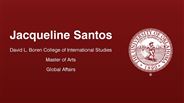 Jacqueline Santos - David L. Boren College of International Studies - Master of Arts - Global Affairs