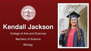 Kendall Jackson - College of Arts and Sciences - Bachelor of Science - Biology