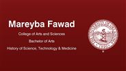 Mareyba Fawad - College of Arts and Sciences - Bachelor of Arts - History of Science, Technology & Medicine