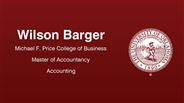 Wilson Barger - Michael F. Price College of Business - Master of Accountancy - Accounting