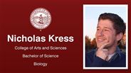 Nicholas Kress - College of Arts and Sciences - Bachelor of Science - Biology