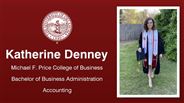 Katherine Denney - Michael F. Price College of Business - Bachelor of Business Administration - Accounting