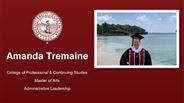 Amanda Kathleen Tremaine - Amanda Kathleen Tremaine - College of Professional & Continuing Studies - Master of Arts - Administrative Leadership