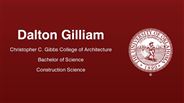 Dalton Gilliam - Christopher C. Gibbs College of Architecture - Bachelor of Science - Construction Science