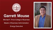 Garrett Mouse - Michael F. Price College of Business - Master of Business Administration - Energy Executive