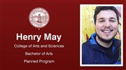 Henry May - College of Arts and Sciences - Bachelor of Arts - Planned Program