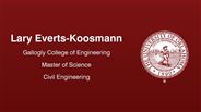 Lary Everts-Koosmann - Gallogly College of Engineering - Master of Science - Civil Engineering