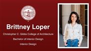 Brittney Loper - Christopher C. Gibbs College of Architecture - Bachelor of Interior Design - Interior Design