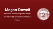 Megan Dowell - Megan Dowell - Michael F. Price College of Business - Bachelor of Business Administration - Finance