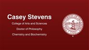 Casey Stevens - College of Arts and Sciences - Doctor of Philosophy - Chemistry and Biochemistry