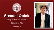 Samuel Quick - College of Arts and Sciences - Bachelor of Arts - Economics