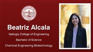 Beatriz Alcala - Beatriz Alcala - Gallogly College of Engineering - Bachelor of Science - Chemical Engineering Biotechnology