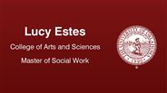 Lucy Estes - Lucy Estes - College of Arts and Sciences - Master of Social Work