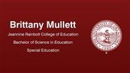 Brittany Mullett - Jeannine Rainbolt College of Education - Bachelor of Science in Education - Special Education