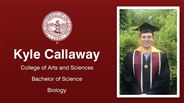 Kyle Callaway - College of Arts and Sciences - Bachelor of Science - Biology