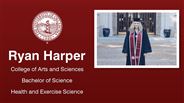 Ryan Harper - College of Arts and Sciences - Bachelor of Science - Health and Exercise Science