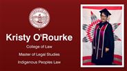 Kristy O'Rourke - College of Law - Master of Legal Studies - Indigenous Peoples Law