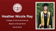 Heather Nicole Ray - College of Arts and Sciences - Master of Social Work - Social Work