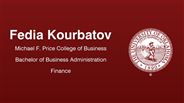 Fedia Kourbatov - Michael F. Price College of Business - Bachelor of Business Administration - Finance