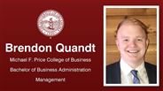Brendon Quandt - Michael F. Price College of Business - Bachelor of Business Administration - Management