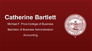 Catherine Bartlett - Michael F. Price College of Business - Bachelor of Business Administration - Accounting
