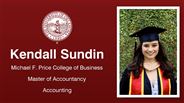 Kendall Sundin - Michael F. Price College of Business - Master of Accountancy - Accounting