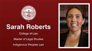Sarah Roberts - College of Law - Master of Legal Studies - Indigenous Peoples Law