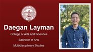 Daegan Layman - College of Arts and Sciences - Bachelor of Arts - Multidisciplinary Studies