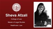 Sheva Afzali - College of Law - Master of Legal Studies - Healthcare  Law