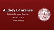Audrey Lawrence - College of Arts and Sciences - Bachelor of Arts - Communication