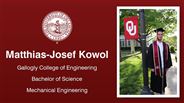 Matthias-Josef Kowol - Gallogly College of Engineering - Bachelor of Science - Mechanical Engineering