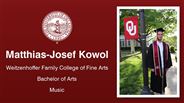 Matthias-Josef Kowol - Matthias-Josef Kowol - Weitzenhoffer Family College of Fine Arts - Bachelor of Arts - Music