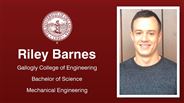 Riley Barnes - Gallogly College of Engineering - Bachelor of Science - Mechanical Engineering