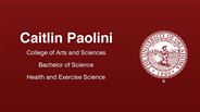 Caitlin Paolini - College of Arts and Sciences - Bachelor of Science - Health and Exercise Science